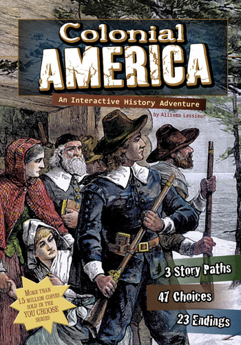 Colonial America: An Interactive History Adventure (You Choose: Historical Eras) book cover by Allison Lassieur