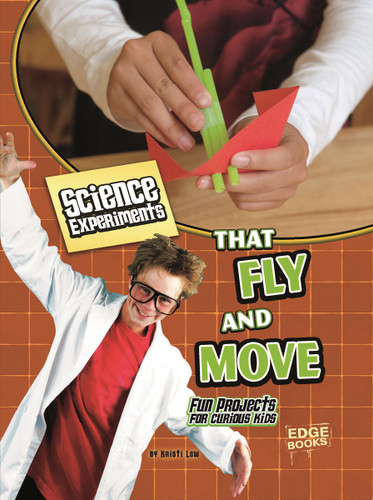 Science Experiments That Fly and Move: Fun Projects for Curious Kids (Kitchen Science) book cover by Laura Lewandowski, Kristi Lew