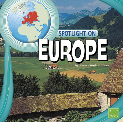Spotlight on Europe (Spotlight on the Continents) book cover by Karen Bush Gibson