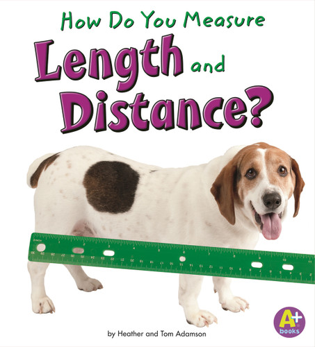 How Do You Measure Length and Distance? (Measure It!) book cover by Heather Adamson, Thomas K. Adamson
