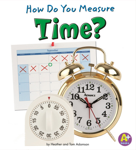 How Do You Measure Time? (Measure It!) book cover by Heather Adamson, Thomas K. Adamson