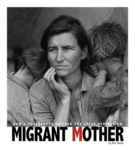 Migrant Mother: How a Photograph Defined the Great Depression (Captured History) book cover by Don Nardo