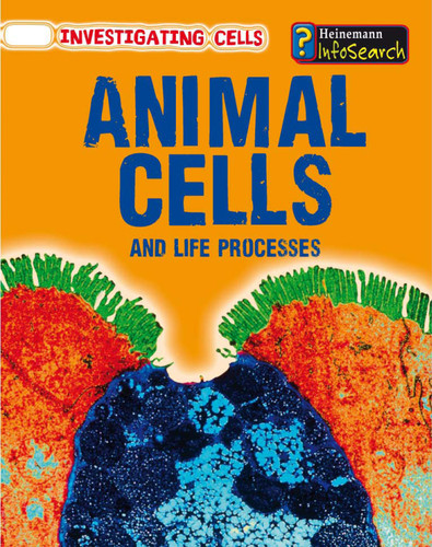 Animal Cells and Life Processes (Investigating Cells) book cover by Barbara A. Somervill