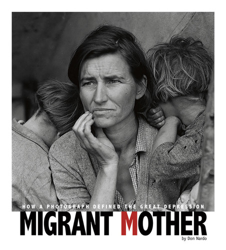 Migrant Mother: How a Photograph Defined the Great Depression (Captured History) book cover by Don Nardo