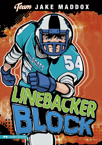 Jake Maddox: Linebacker Block (Team Jake Maddox Sports Stories) book cover by Jake Maddox