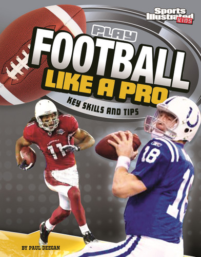 Play Football Like a Pro: Key Skills and Tips (Play Like the Pros (Sports Illustrated for Kids)) book cover by Matt Doeden
