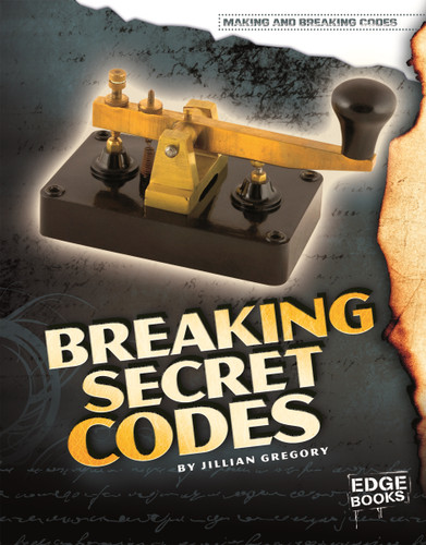 Breaking Secret Codes (Making and Breaking Codes) book cover by Jillian Gregory