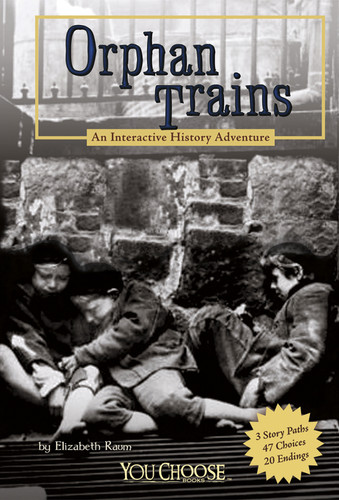 Orphan Trains: An Interactive History Adventure (You Choose: History) book cover by Elizabeth Raum