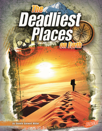 The Deadliest Places on Earth (The World's Deadliest) book cover by Connie Colwell Miller