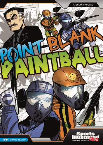 Point-Blank Paintball (Sports Illustrated Kids Graphic Novels) book cover by Scott Ciencin