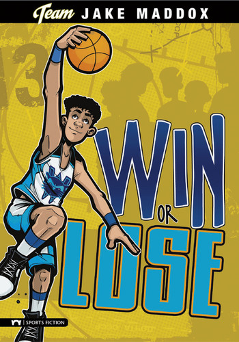Jake Maddox: Win or Lose (Team Jake Maddox Sports Stories) book cover by Jake Maddox