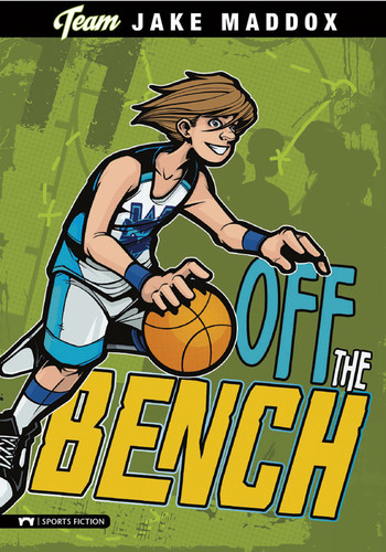 Jake Maddox: Off the Bench (Team Jake Maddox Sports Stories) book cover by Jake Maddox