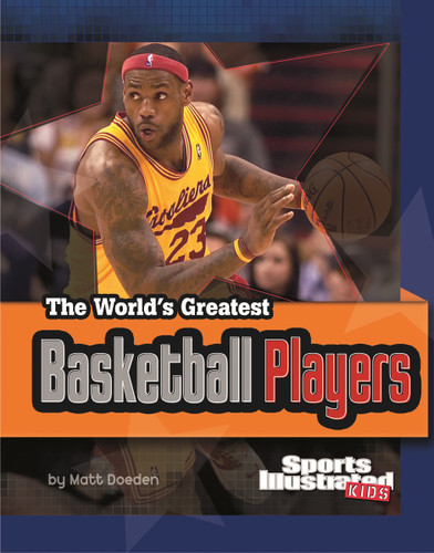 The World's Greatest Basketball Players (The World's Greatest Sports Stars (Sports Illustrated for Kids)) book cover by Matt Doeden