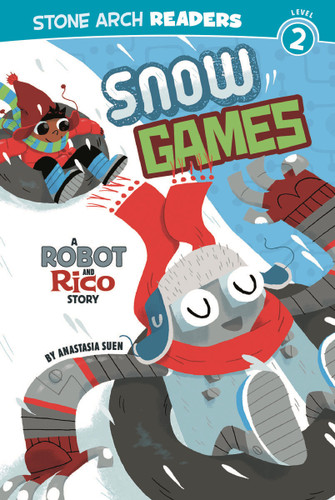 Snow Games: A Robot and Rico Story (Robot and Rico) book cover by Anastasia Suen