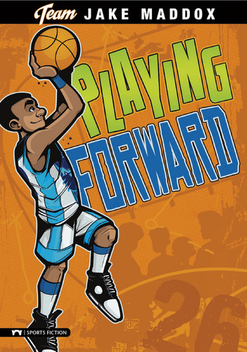 Jake Maddox: Playing Forward (Team Jake Maddox Sports Stories) book cover by Jake Maddox