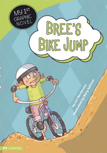 Bree's Bike Jump (My First Graphic Novel) book cover by Lori Mortensen
