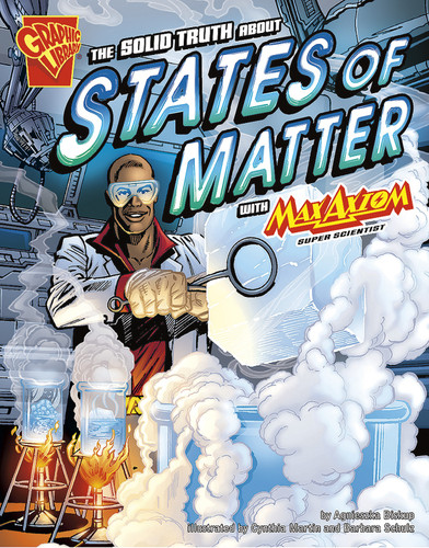 The Solid Truth about States of Matter with Max Axiom, Super Scientist (Graphic Science) book cover by Agnieszka Biskup
