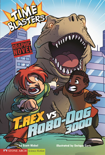 T. Rex vs Robo-Dog 3000: Time Blasters (Graphic Sparks) book cover by Scott Nickel
