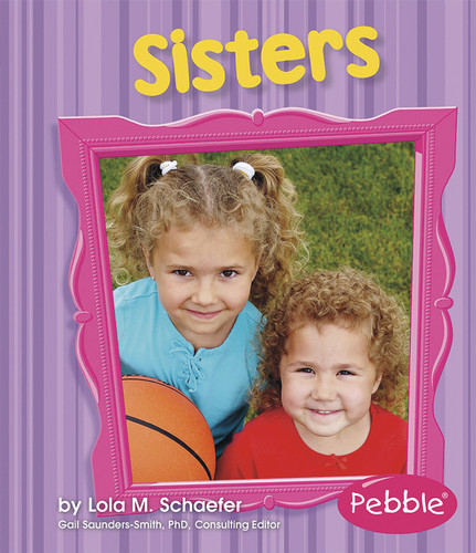 Sisters: Revised Edition (Families) book cover by Lola M. Schaefer