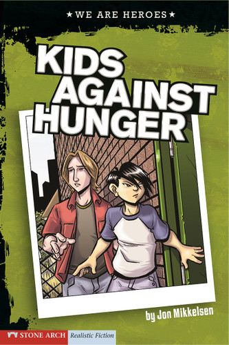 Kids Against Hunger (We Are Heroes) book cover by Jon Mikkelsen