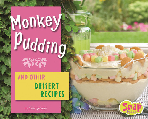 Monkey Pudding and Other Dessert Recipes (Fun Foods for Cool Cooks) book cover by Kristi Johnson