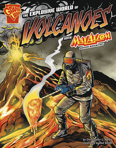 The Explosive World of Volcanoes with Max Axiom, Super Scientist (Graphic Science) book cover by Christopher L. Harbo