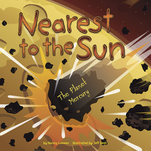 Nearest to the Sun: The Planet Mercury (Amazing Science: Planets) book cover by Nancy Loewen