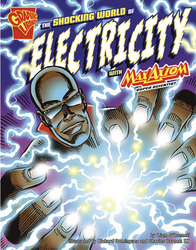 The Shocking World of Electricity with Max Axiom, Super Scientist (Graphic Science) book cover by Liam O'Donnell