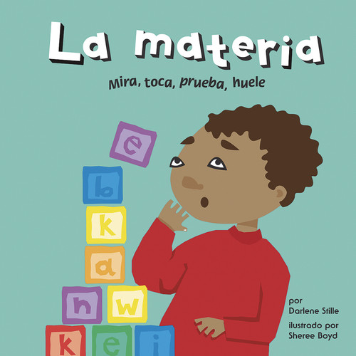 La materia: Mira, toca, prueba, huele (Matter: See It, Touch It, Taste It, Smell It) (Ciencia asombrosa (Amazing Science)) book cover by Darlene R. Stille