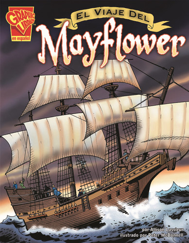 El viaje del Mayflower (The Voyage of the Mayflower) (Historia Gráficas (Graphic History)) book cover by Allison Lassieur