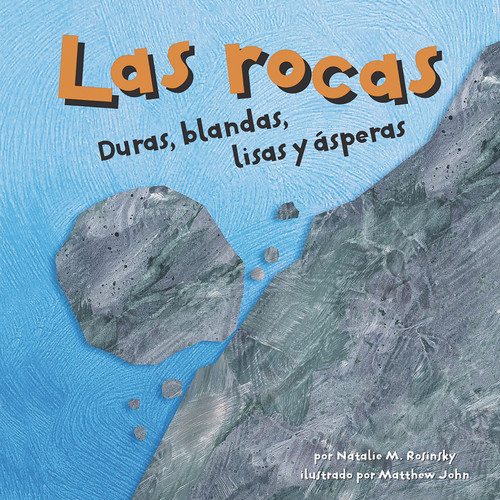 Las rocas: Duras, blandas, lisas y ásperas (Rocks: Hard, Soft, Smooth, and Rough) (Ciencia asombrosa (Amazing Science)) book cover by Natalie M. Rosinsky