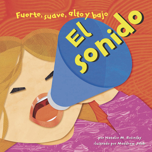 El sonido: Fuerte, suave, alto y bajo (Sound: Loud, Soft, High, and Low) (Ciencia asombrosa (Amazing Science)) book cover by Natalie M. Rosinsky