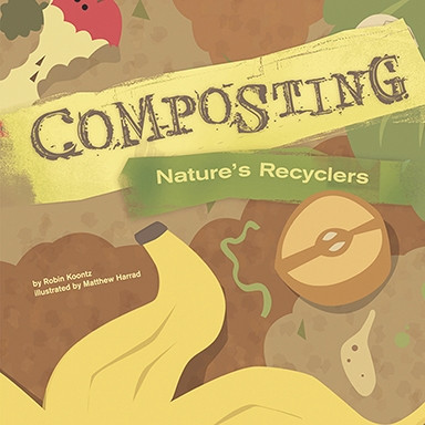 Composting: Nature's Recyclers (Amazing Science) book cover by Robin Koontz