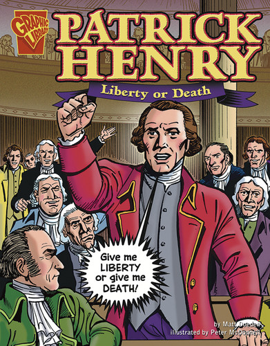 Patrick Henry: Liberty or Death (Graphic Biographies) book cover by Jason Glaser