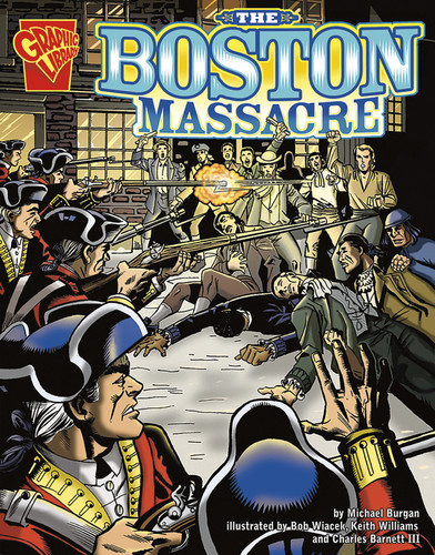 The Boston Massacre (Graphic History) book cover by Michael Burgan