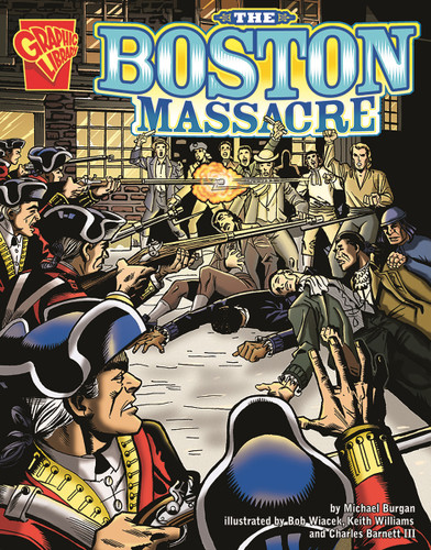 The Boston Massacre (Graphic History) book cover by Michael Burgan