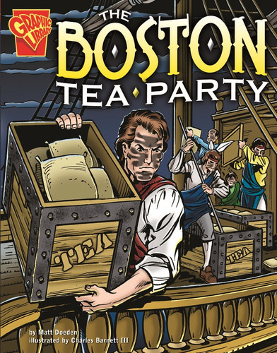 The Boston Tea Party (Graphic History) book cover by Matt Doeden