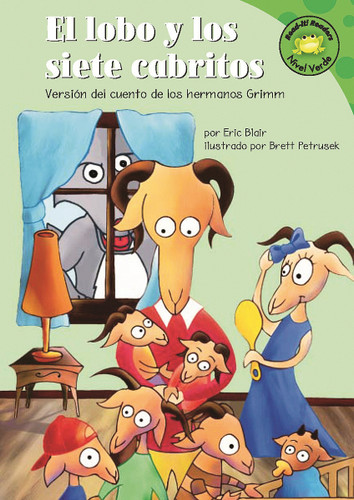 El lobo y los siete cabritos: Versión del cuento de los hermanos Grimm (The Wolf and the Seven Little Kids: A Retelling of the Grimms' Fairy Tale) (Read-it! Readers en Español: Cuentos de hadas (Fairy Tales)) book cover by Eric Blair