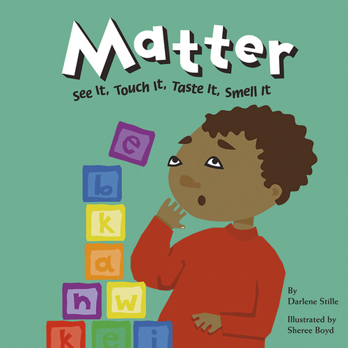 Matter: See It, Touch It, Taste It, Smell It (Amazing Science) book cover by Darlene R. Stille