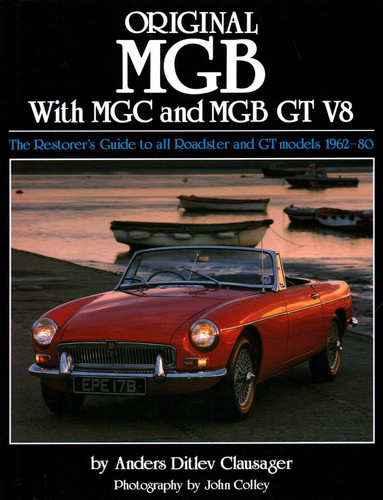 Original MGB: The Restorer's Guide to All Roadster and GT Models 1962-80 (Original Series) book cover by Anders Ditlev Clausager