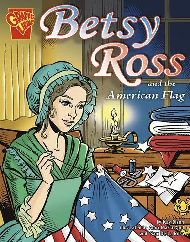 Betsy Ross and the American Flag (Graphic History) book cover by Kay Melchisedech Olson