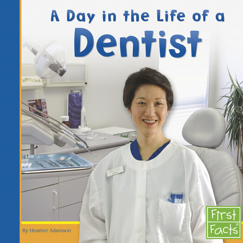 A Day in the Life of a Dentist (Community Helpers at Work) book cover by Heather Adamson