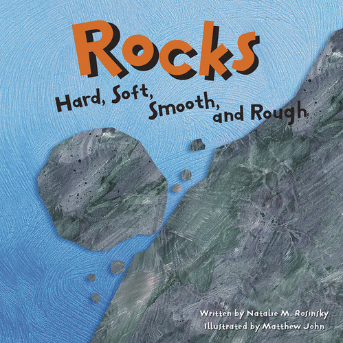 Rocks: Hard, Soft, Smooth, and Rough (Amazing Science) book cover by Natalie M. Rosinsky