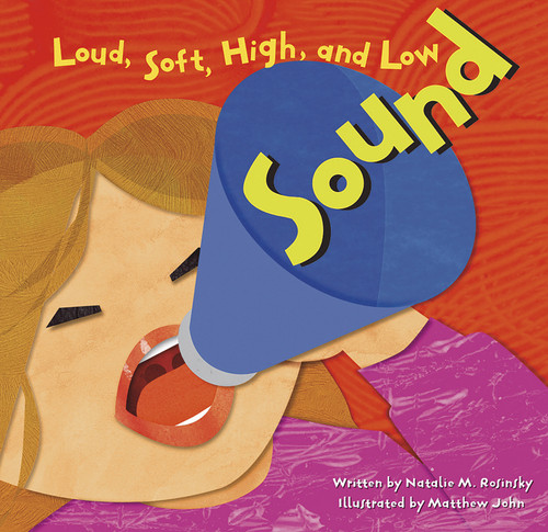 Sound: Loud, Soft, High, and Low (Amazing Science) book cover by Natalie M. Rosinsky