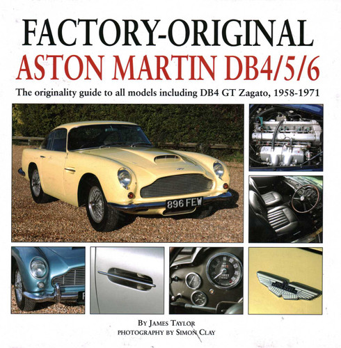 Factory-Original Aston Martin DB4/5/6: The originality guide to all models including DB4 GT Zagato, 1958-1971 book cover by James Taylor