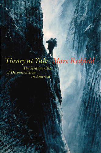 Theory at Yale: The Strange Case of Deconstruction in America (Lit Z) book cover by Marc Redfield