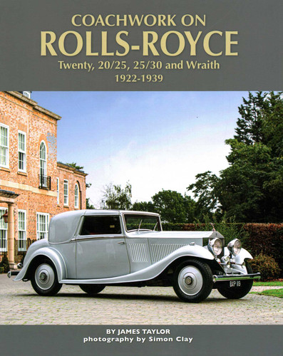 Coachwork on the Rolls-Royce Twenty, 20/25, 25/30 and Wraith: 1922-1939 book cover by James Taylor