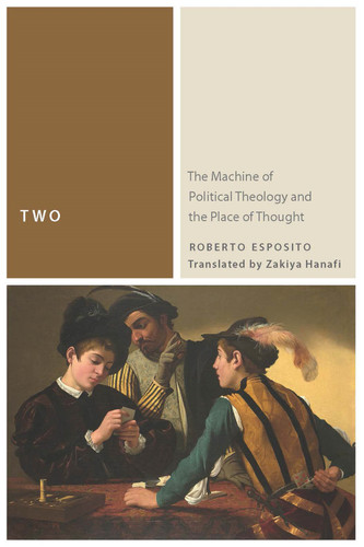 Two: The Machine of Political Theology and the Place of Thought (Commonalities) book cover by Roberto Esposito