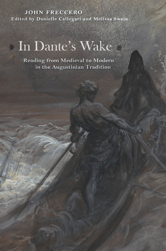 In Dante's Wake: Reading from Medieval to Modern in the Augustinian Tradition book cover by John Freccero