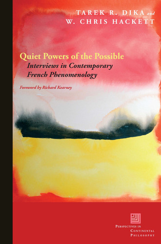 Quiet Powers of the Possible: Interviews in Contemporary French Phenomenology (Perspectives in Continental Philosophy) book cover by Tarek R. Dika, W. Chris Hackett